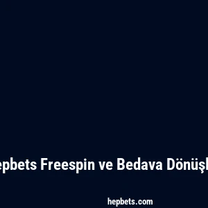 Hepbets Freespin ve Bedava Dönüşler